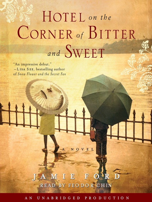 Jamie Ford创作的Hotel on the Corner of Bitter and Sweet作品的详细信息 - 可供借阅